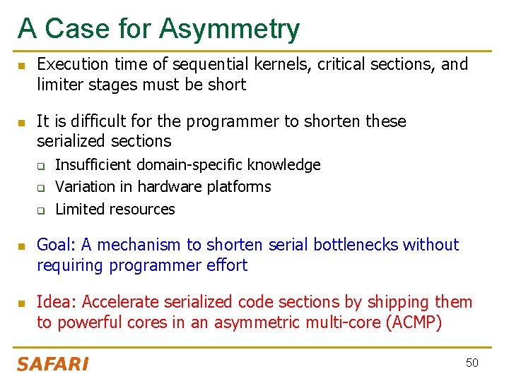 A Case for Asymmetry n n Execution time of sequential kernels, critical sections, and