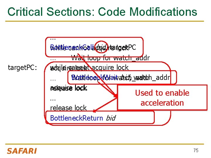 Critical Sections: Code Modifications target. PC: … Bottleneck. Call bid, target. PC while cannot