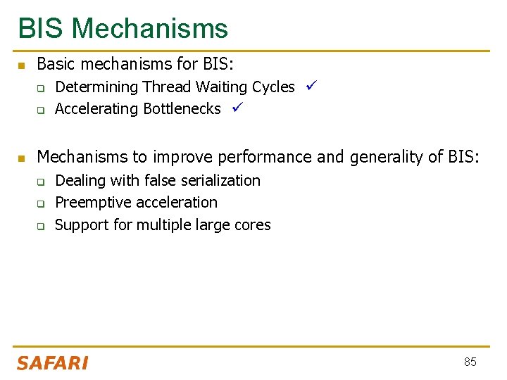 BIS Mechanisms n Basic mechanisms for BIS: q q n Determining Thread Waiting Cycles