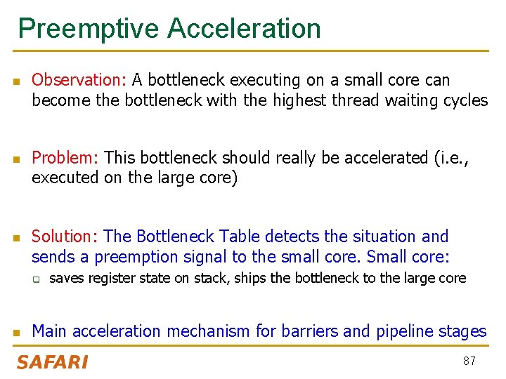 Preemptive Acceleration n Observation: A bottleneck executing on a small core can become the