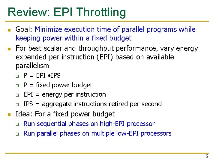 Review: EPI Throttling n n Goal: Minimize execution time of parallel programs while keeping