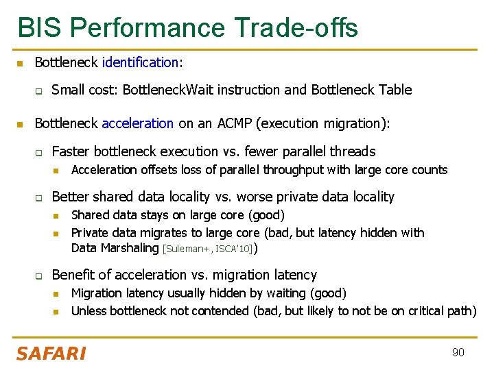 BIS Performance Trade-offs n Bottleneck identification: q n Small cost: Bottleneck. Wait instruction and