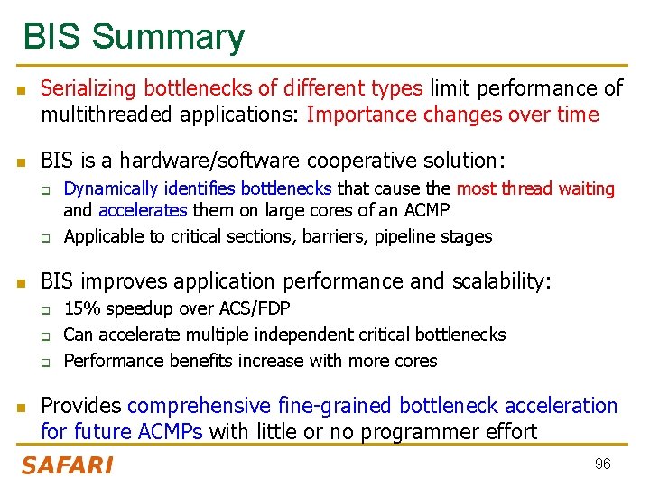 BIS Summary n n Serializing bottlenecks of different types limit performance of multithreaded applications: