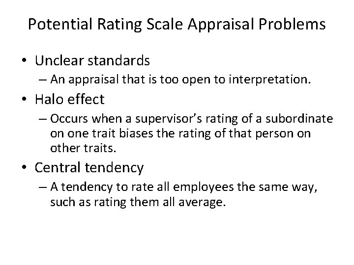 Potential Rating Scale Appraisal Problems • Unclear standards – An appraisal that is too