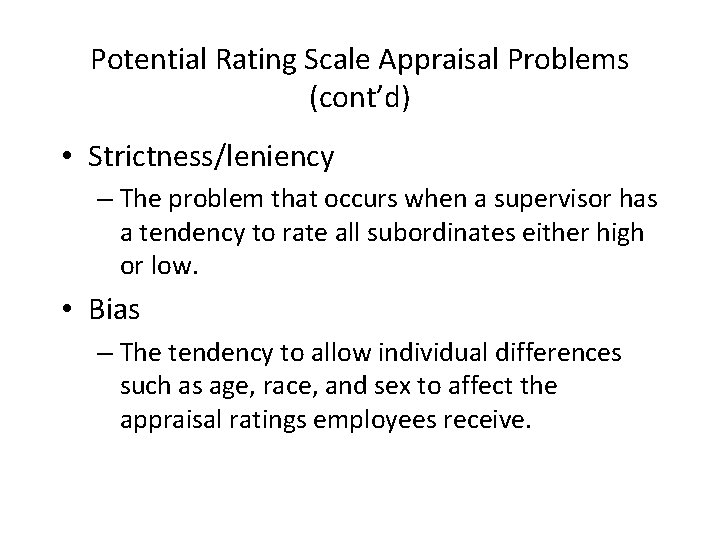 Potential Rating Scale Appraisal Problems (cont’d) • Strictness/leniency – The problem that occurs when