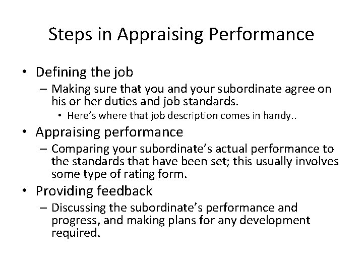 Steps in Appraising Performance • Defining the job – Making sure that you and