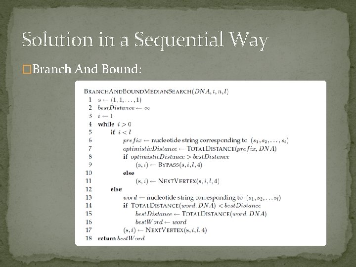 Solution in a Sequential Way �Branch And Bound: 