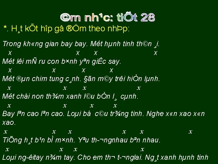 *. H¸t kÕt hîp gâ ®Öm theo nhÞp: Trong kh «ng gian bay. Mét