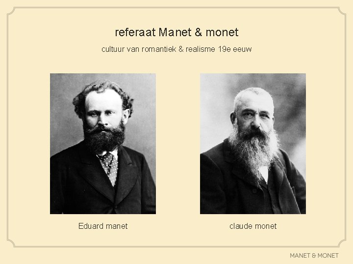 referaat Manet & monet cultuur van romantiek & realisme 19 e eeuw Eduard manet