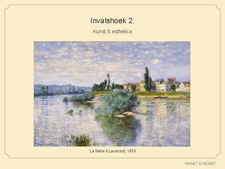 Invalshoek 2. Kunst & esthetica La Seine à Lavacourt, 1879 