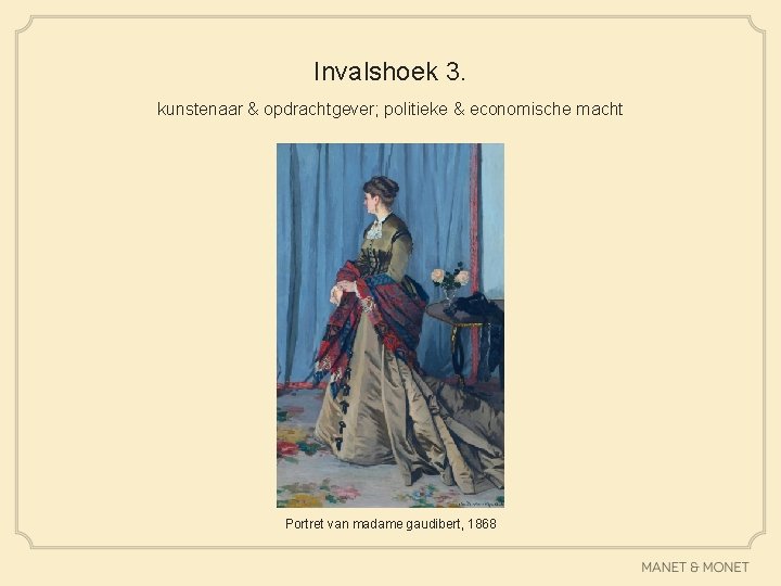 Invalshoek 3. kunstenaar & opdrachtgever; politieke & economische macht Portret van madame gaudibert, 1868