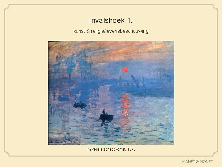 Invalshoek 1. kunst & religie/levensbeschouwing Impressie zonsopkomst, 1872 