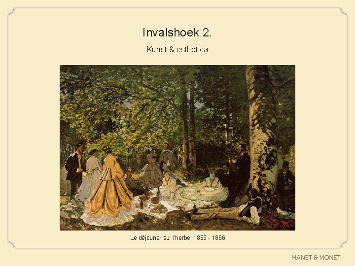 Invalshoek 2. Kunst & esthetica Le déjeuner sur l'herbe, 1865 - 1866 