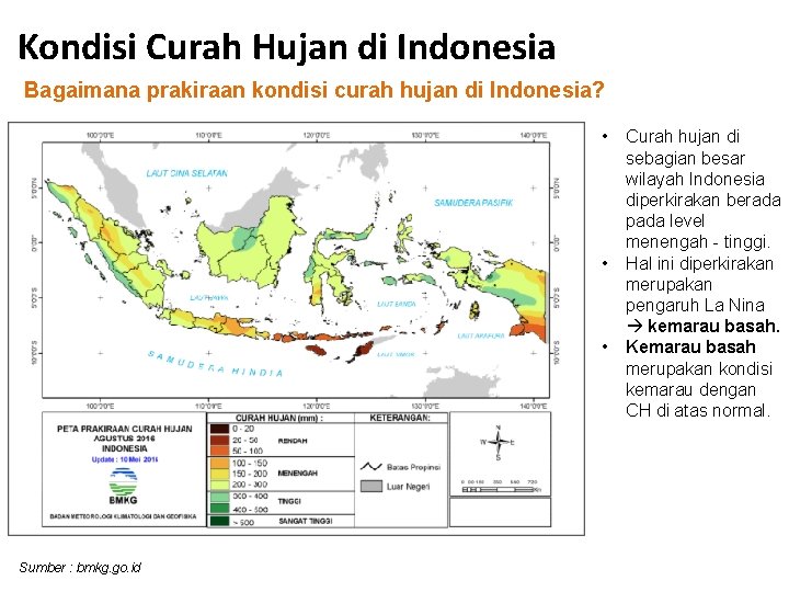 Kondisi Curah Hujan di Indonesia Bagaimana prakiraan kondisi curah hujan di Indonesia? • •