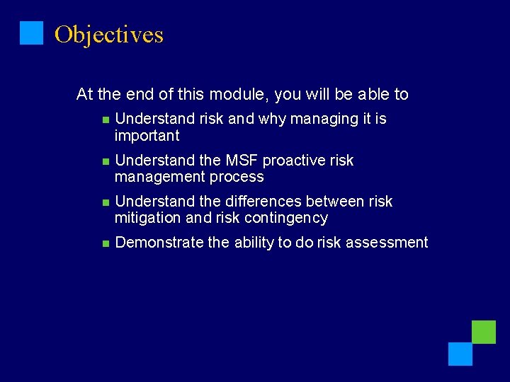 Risk Management Objectives At the end of this