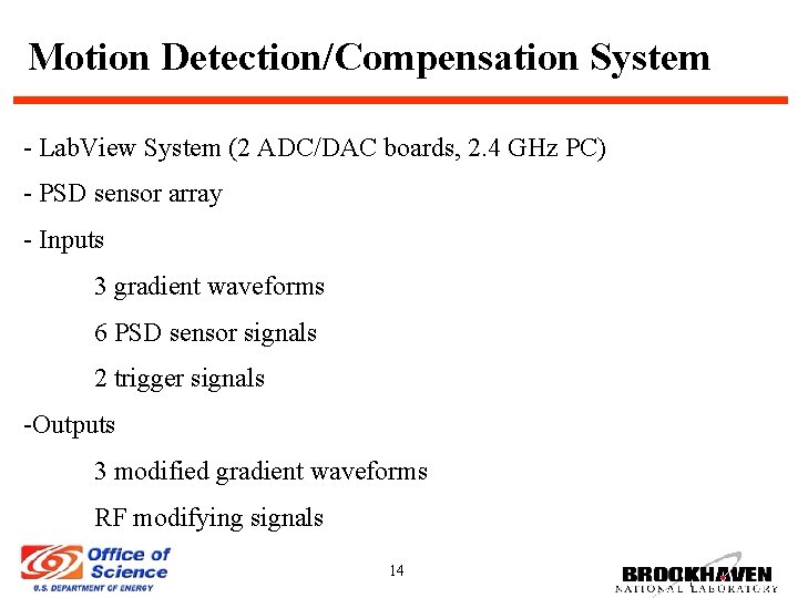 Motion Detection/Compensation System - Lab. View System (2 ADC/DAC boards, 2. 4 GHz PC)
