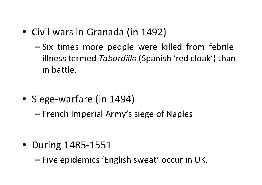  • Civil wars in Granada (in 1492) – Six times more people were
