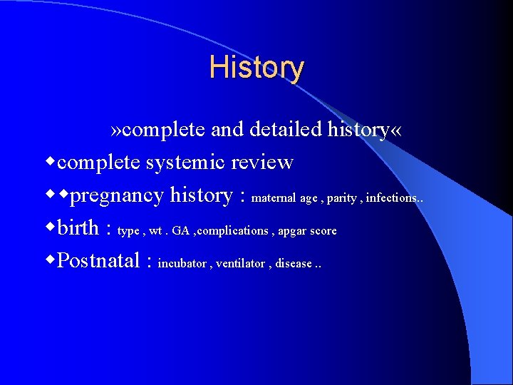 History » complete and detailed history « complete systemic review pregnancy history : maternal