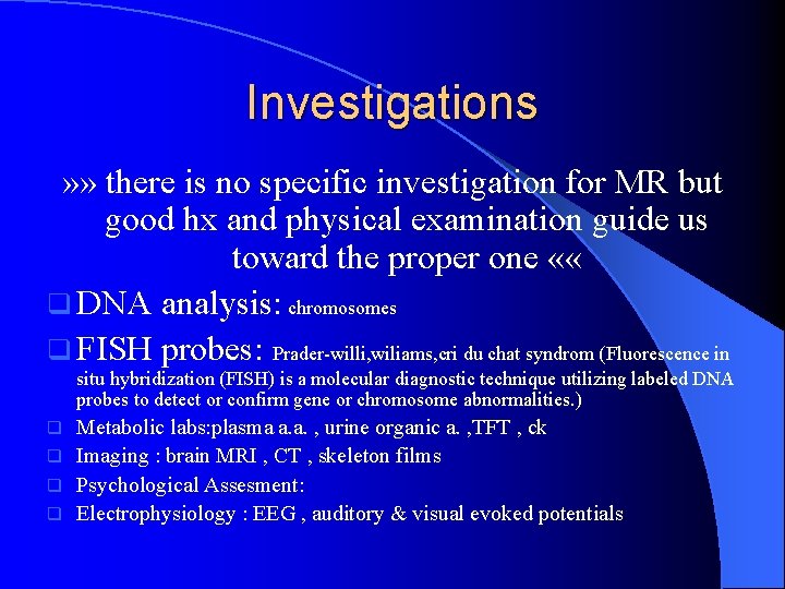 Investigations » » there is no specific investigation for MR but good hx and