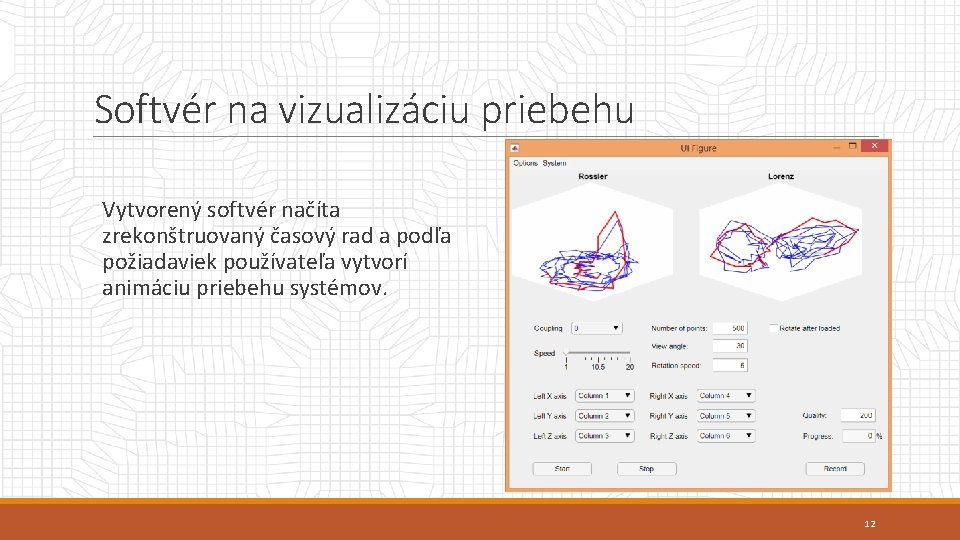 Softvér na vizualizáciu priebehu Vytvorený softvér načíta zrekonštruovaný časový rad a podľa požiadaviek používateľa