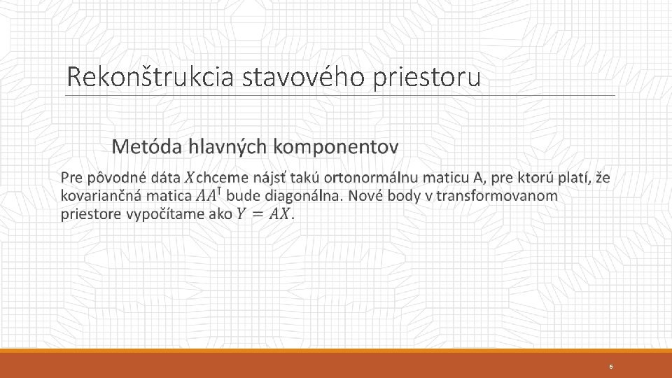 Rekonštrukcia stavového priestoru 6 