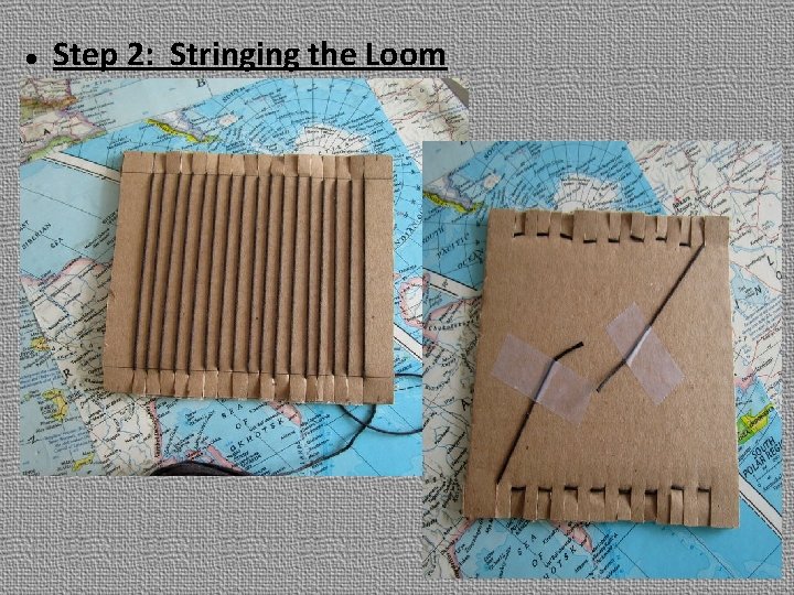  Step 2: Stringing the Loom 