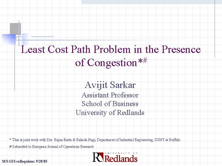 Least Cost Path Problem in the Presence of Congestion*# Avijit Sarkar Assistant Professor School