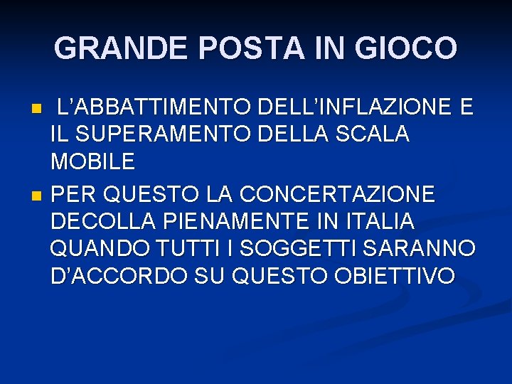 GRANDE POSTA IN GIOCO L’ABBATTIMENTO DELL’INFLAZIONE E IL SUPERAMENTO DELLA SCALA MOBILE n PER