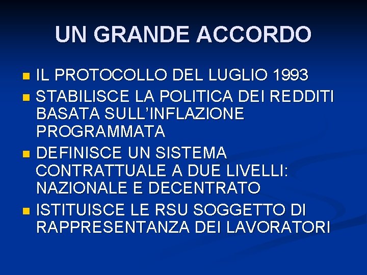 UN GRANDE ACCORDO IL PROTOCOLLO DEL LUGLIO 1993 n STABILISCE LA POLITICA DEI REDDITI