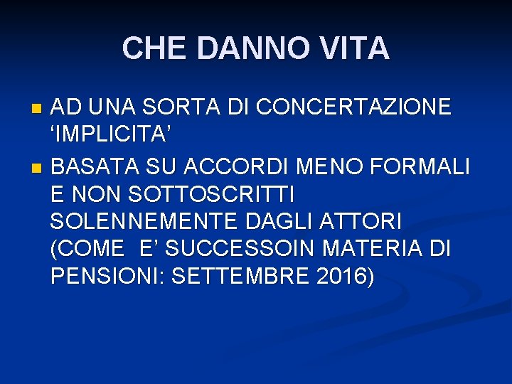 CHE DANNO VITA AD UNA SORTA DI CONCERTAZIONE ‘IMPLICITA’ n BASATA SU ACCORDI MENO