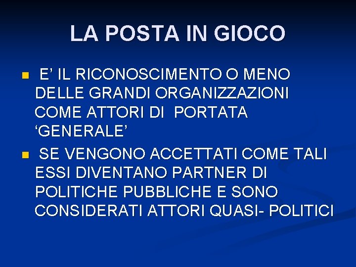 LA POSTA IN GIOCO E’ IL RICONOSCIMENTO O MENO DELLE GRANDI ORGANIZZAZIONI COME ATTORI