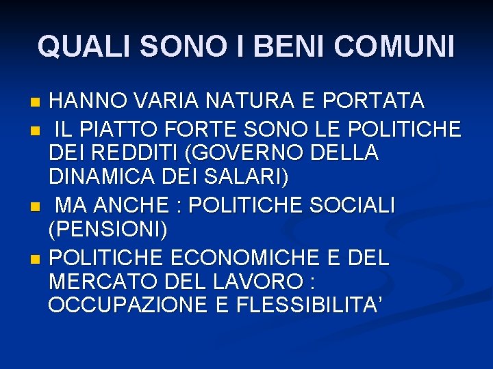 QUALI SONO I BENI COMUNI HANNO VARIA NATURA E PORTATA n IL PIATTO FORTE