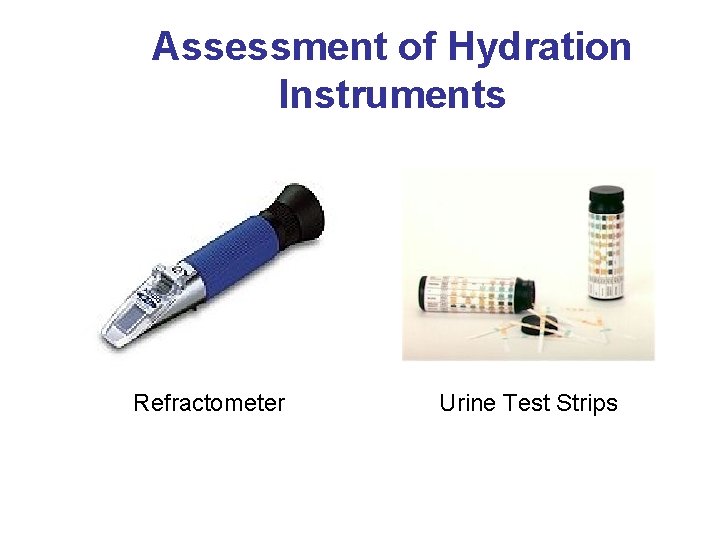 Assessment of Hydration Instruments Refractometer Urine Test Strips 