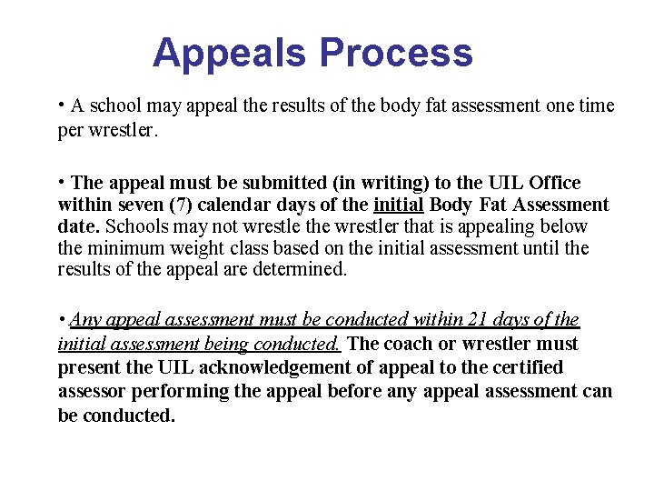 Appeals Process • A school may appeal the results of the body fat assessment