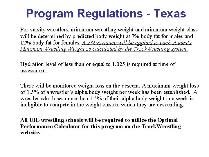 Program Regulations - Texas For varsity wrestlers, minimum wrestling weight and minimum weight class