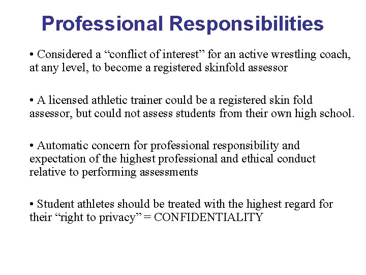 Professional Responsibilities • Considered a “conflict of interest” for an active wrestling coach, at