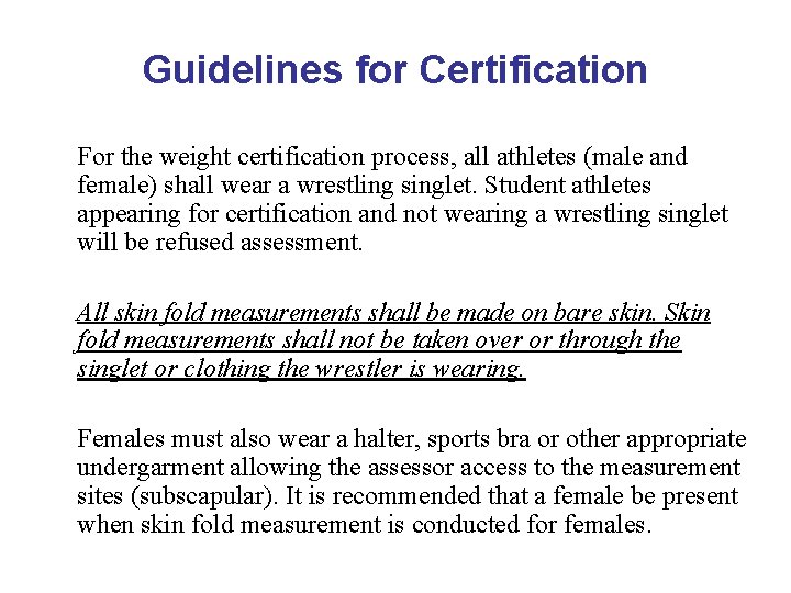 Guidelines for Certification For the weight certification process, all athletes (male and female) shall
