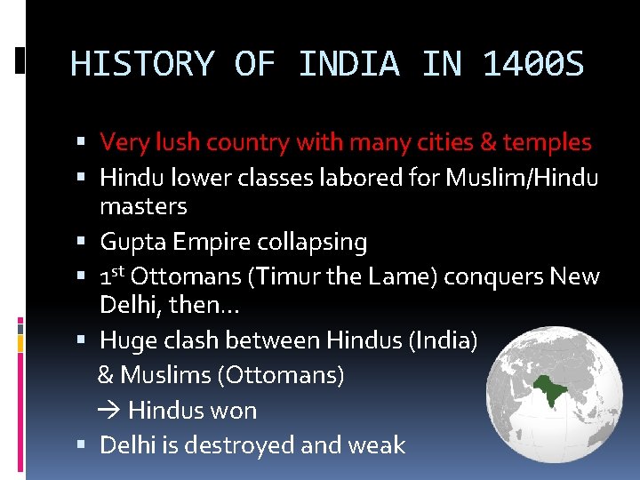 HISTORY OF INDIA IN 1400 S Very lush country with many cities & temples