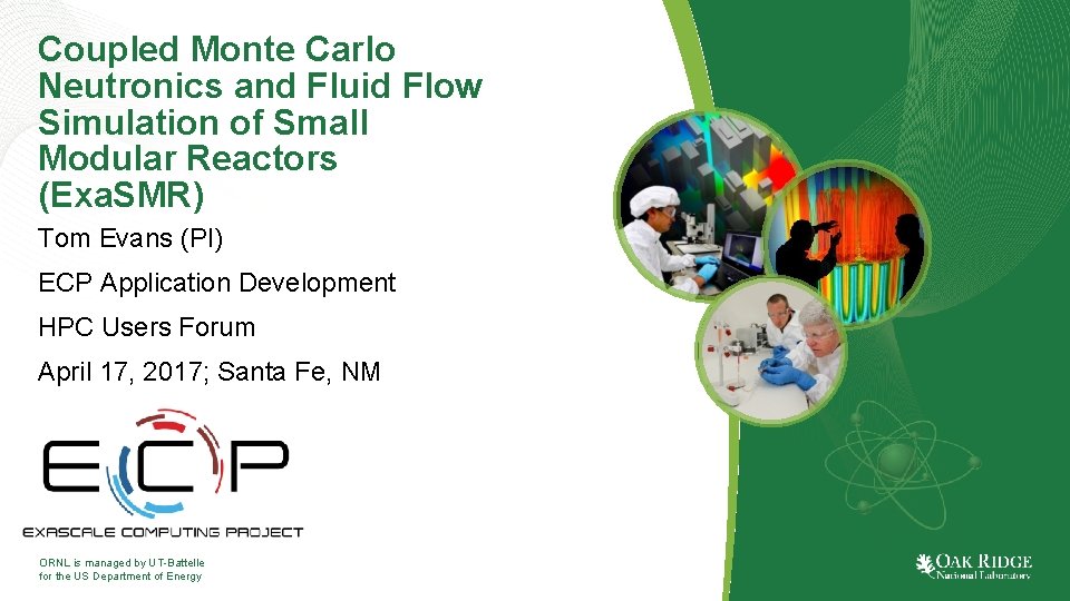 Coupled Monte Carlo Neutronics and Fluid Flow Simulation of Small Modular Reactors (Exa. SMR) Coupled Monte Carlo Neutronics and Fluid Flow Simulation of Small Modular Reactors (Exa. SMR)