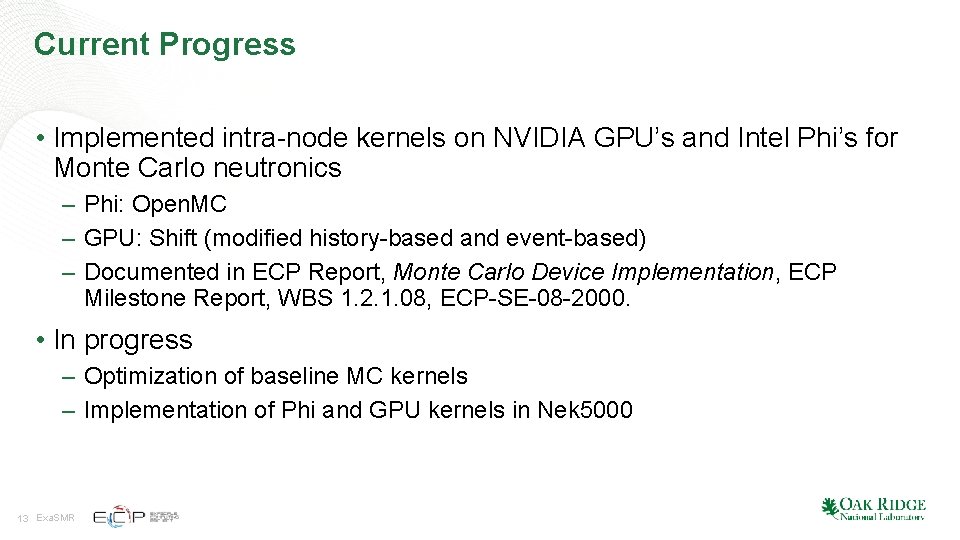 Current Progress • Implemented intra-node kernels on NVIDIA GPU’s and Intel Phi’s for Monte Current Progress • Implemented intra-node kernels on NVIDIA GPU’s and Intel Phi’s for Monte