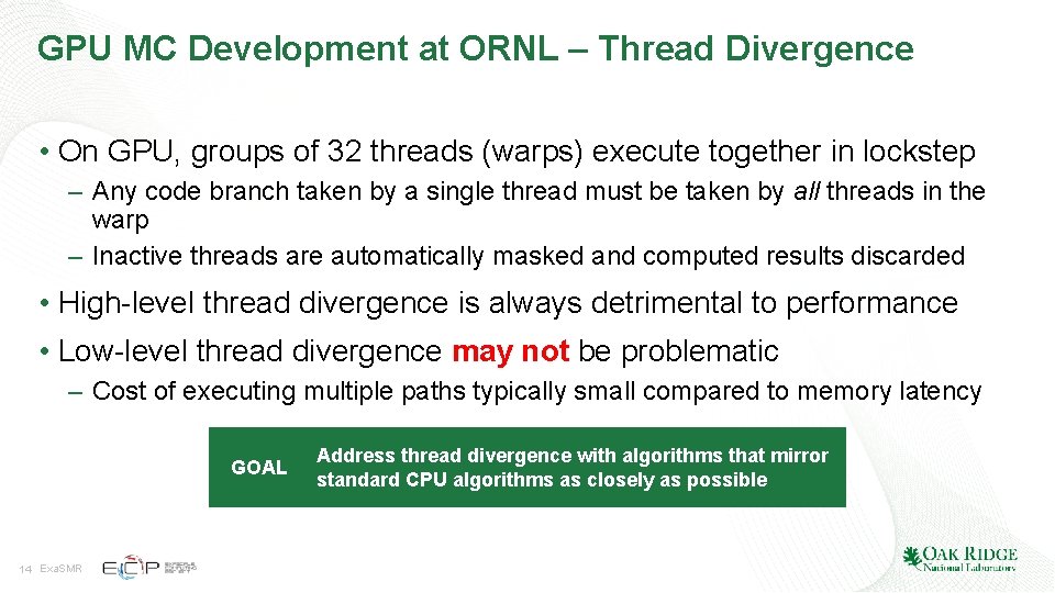 GPU MC Development at ORNL – Thread Divergence • On GPU, groups of 32 GPU MC Development at ORNL – Thread Divergence • On GPU, groups of 32