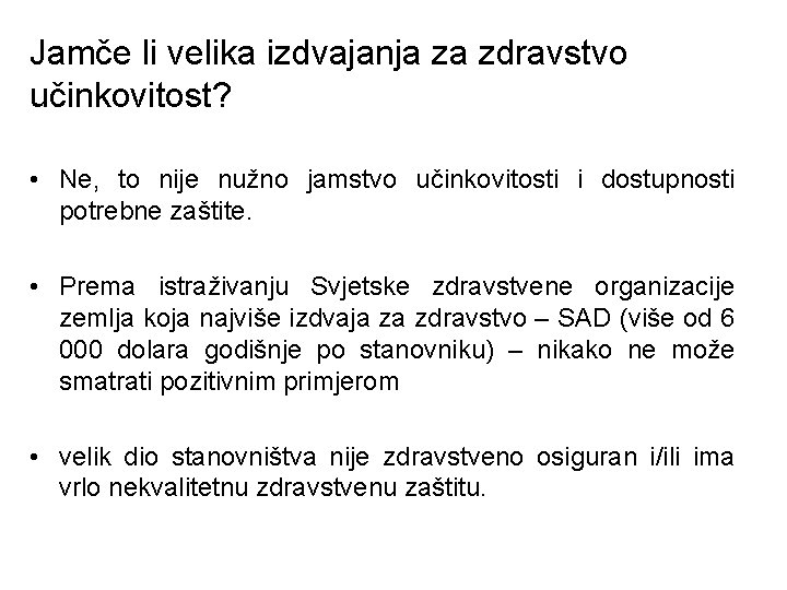 Jamče li velika izdvajanja za zdravstvo učinkovitost? • Ne, to nije nužno jamstvo učinkovitosti