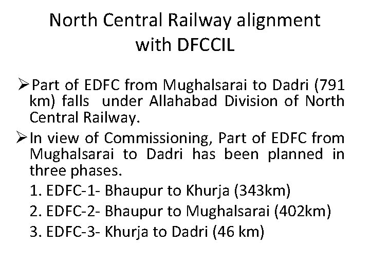 North Central Railway alignment with DFCCIL ØPart of EDFC from Mughalsarai to Dadri (791