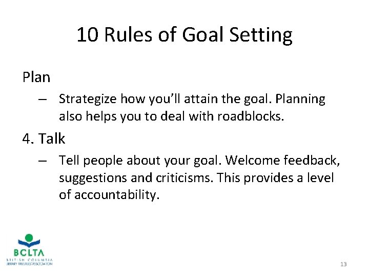 10 Rules of Goal Setting Plan – Strategize how you’ll attain the goal. Planning