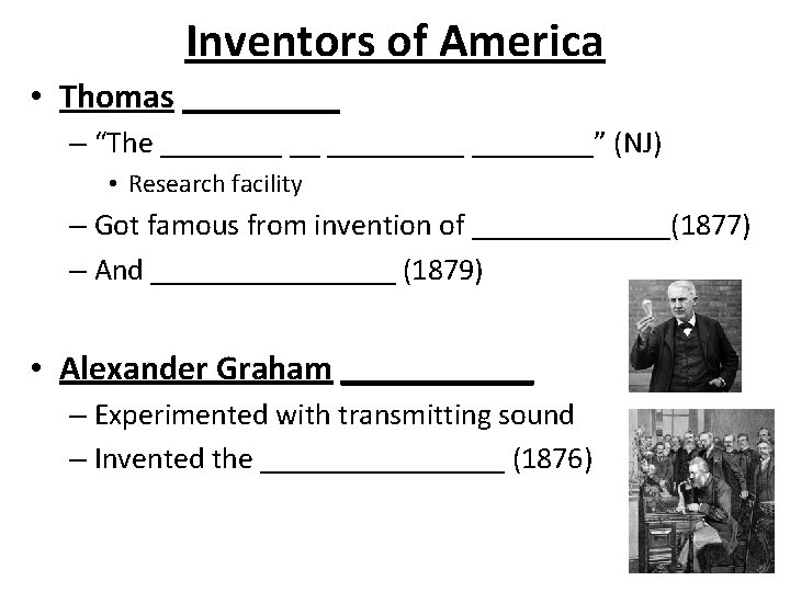 Inventors of America • Thomas _____ – “The ____ __ ________” (NJ) • Research