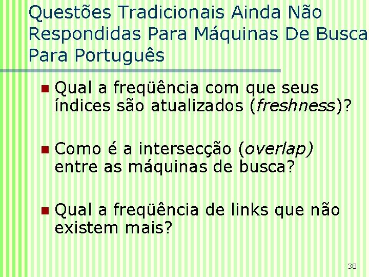 Questões Tradicionais Ainda Não Respondidas Para Máquinas De Busca Para Português n Qual a