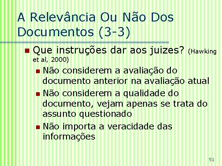 A Relevância Ou Não Dos Documentos (3 -3) n Que instruções dar aos juizes?