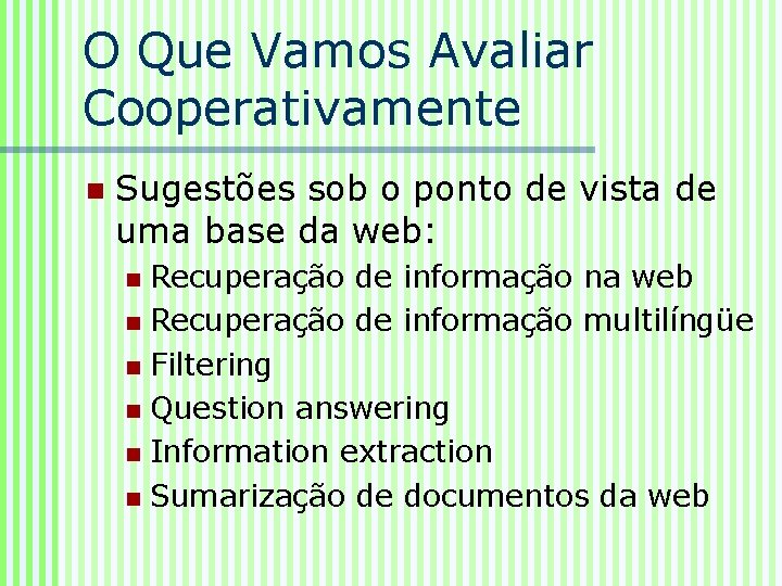 O Que Vamos Avaliar Cooperativamente n Sugestões sob o ponto de vista de uma