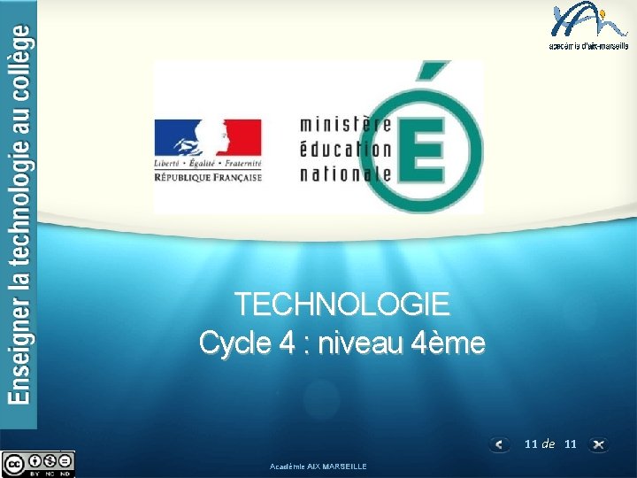 TECHNOLOGIE Cycle 4 : niveau 4ème 11 de 11 Académie AIX MARSEILLE 