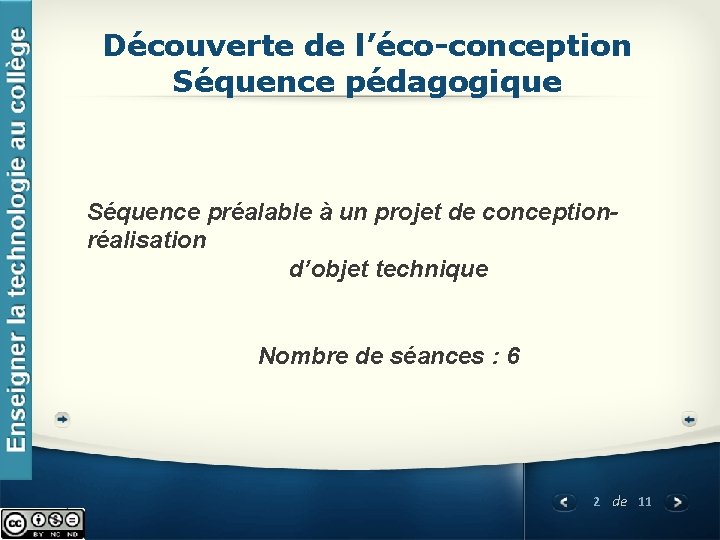 Découverte de l’éco-conception Séquence pédagogique Séquence préalable à un projet de conceptionréalisation d’objet technique